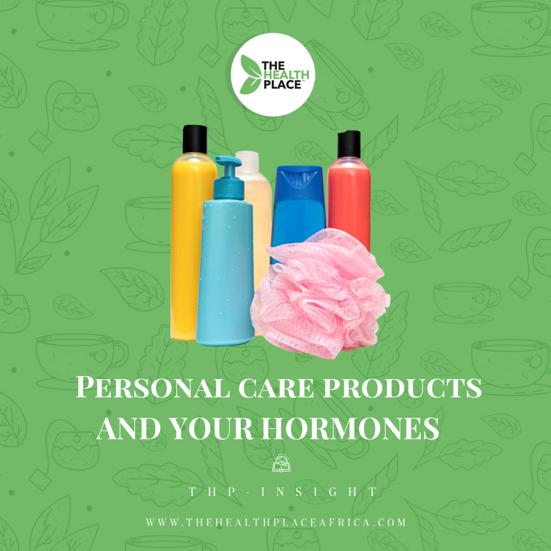 PERSONAL CARE PRODUCTS AND YOUR HORMONES