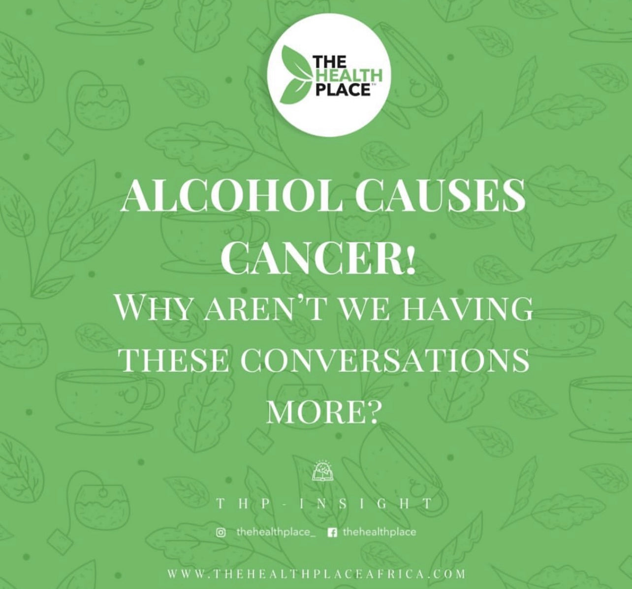 ALCOHOL CAUSES CANCER- WHY AREN'T WE HAVING THESE CONVERSATIONS MORE?