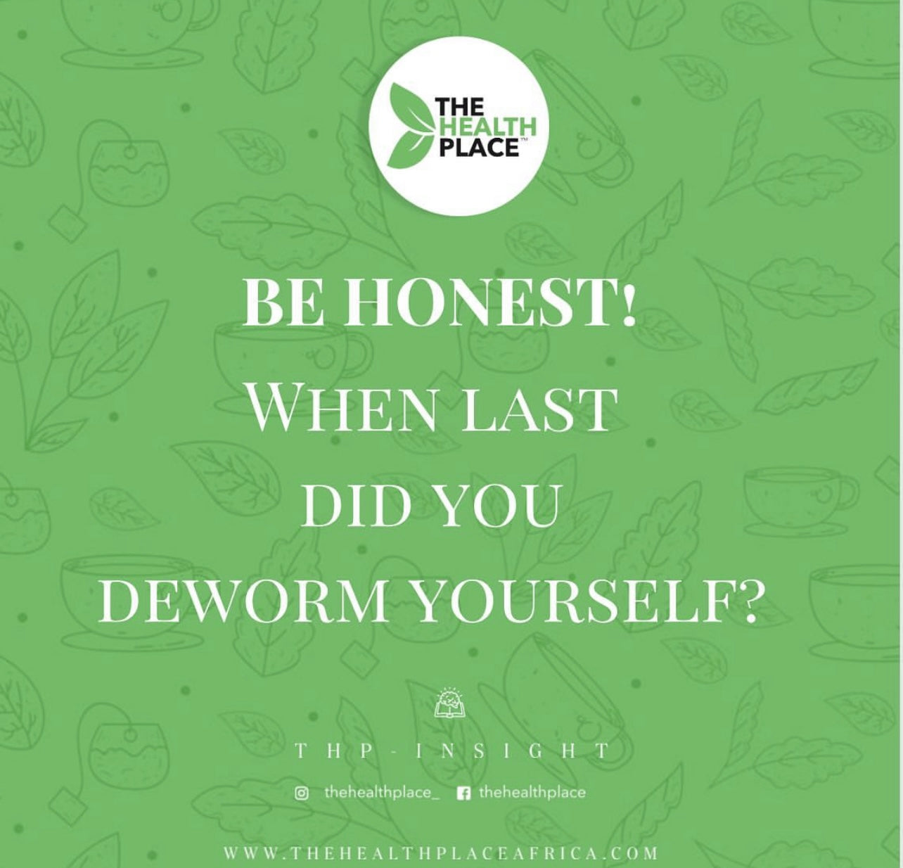 BE HONEST- WHEN LAST DID YOU DEWORM YOURSELF?