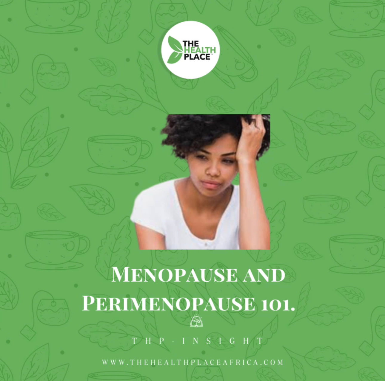 MENOPAUSE AND PREMINOPAUSE 101
